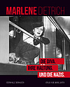 Marlene Dietrich. Die Diva. Ihre Haltung. Und die Nazis.