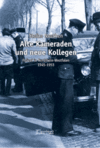 Alte Kameraden und neue Kollegen.